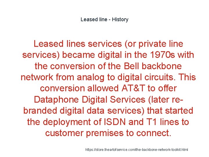 Leased line - History Leased lines services (or private line services) became digital in