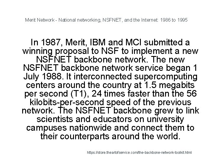 Merit Network - National networking, NSFNET, and the Internet: 1986 to 1995 In 1987,