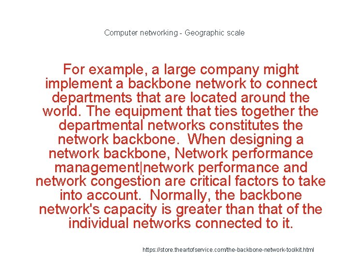 Computer networking - Geographic scale For example, a large company might implement a backbone