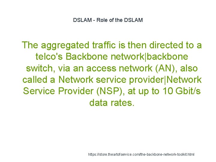 DSLAM - Role of the DSLAM 1 The aggregated traffic is then directed to