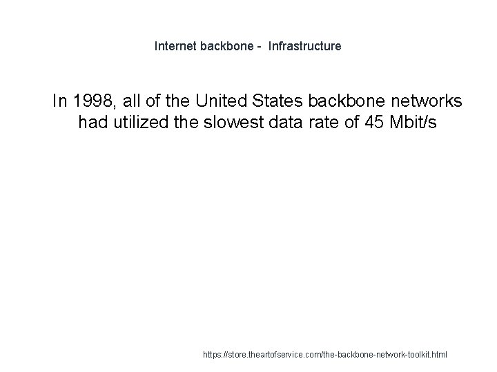 Internet backbone - Infrastructure 1 In 1998, all of the United States backbone networks