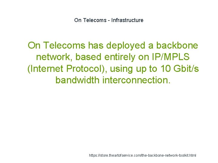 On Telecoms - Infrastructure 1 On Telecoms has deployed a backbone network, based entirely