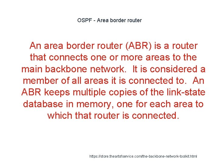 OSPF - Area border router An area border router (ABR) is a router that