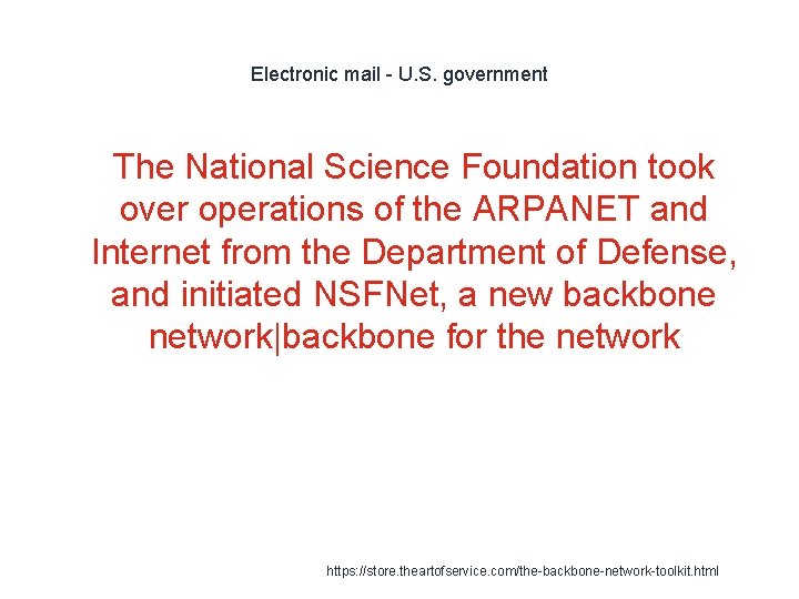 Electronic mail - U. S. government 1 The National Science Foundation took over operations