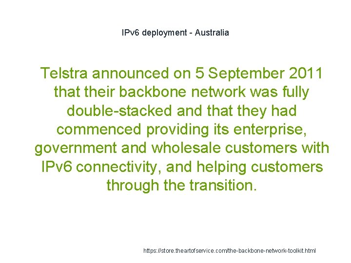 IPv 6 deployment - Australia 1 Telstra announced on 5 September 2011 that their
