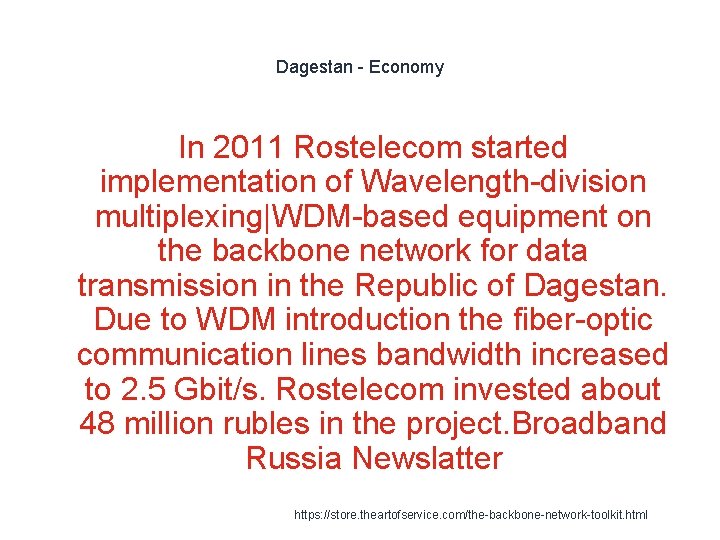 Dagestan - Economy In 2011 Rostelecom started implementation of Wavelength-division multiplexing|WDM-based equipment on the