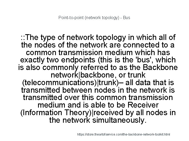 Point-to-point (network topology) - Bus 1 : : The type of network topology in