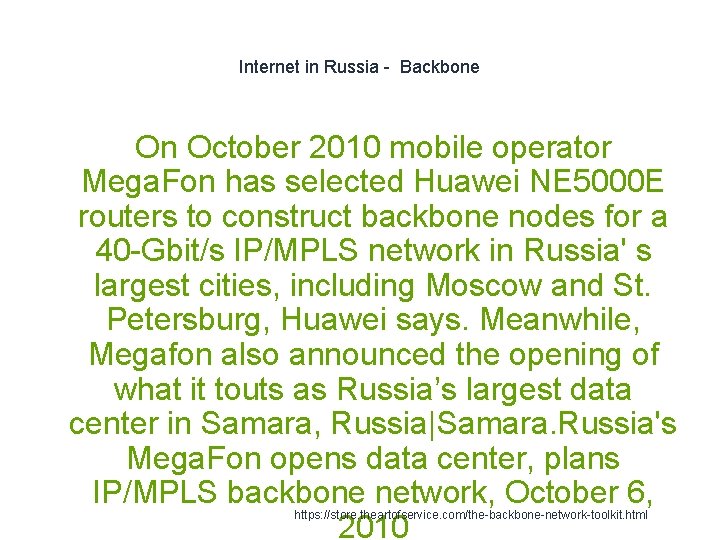 Internet in Russia - Backbone On October 2010 mobile operator Mega. Fon has selected