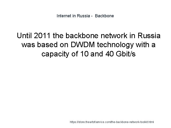 Internet in Russia - Backbone 1 Until 2011 the backbone network in Russia was