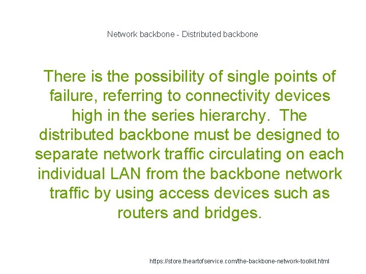 Network backbone - Distributed backbone 1 There is the possibility of single points of