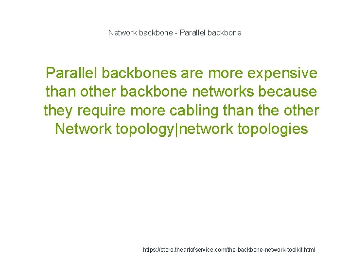 Network backbone - Parallel backbone 1 Parallel backbones are more expensive than other backbone