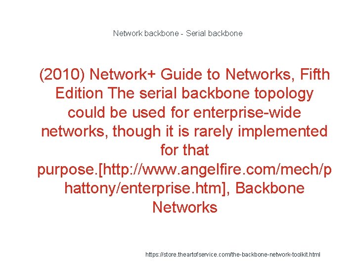 Network backbone - Serial backbone 1 (2010) Network+ Guide to Networks, Fifth Edition The