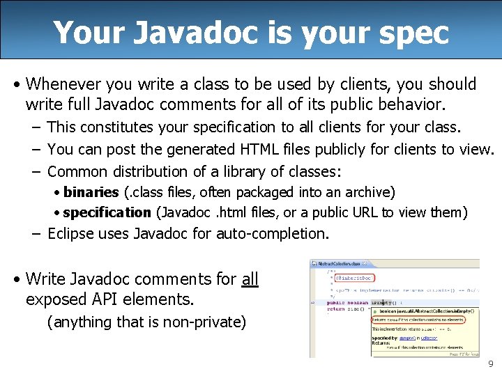 Your Javadoc is your spec • Whenever you write a class to be used