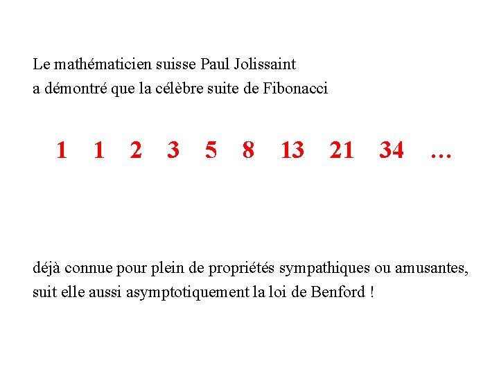 Le mathématicien suisse Paul Jolissaint a démontré que la célèbre suite de Fibonacci 1