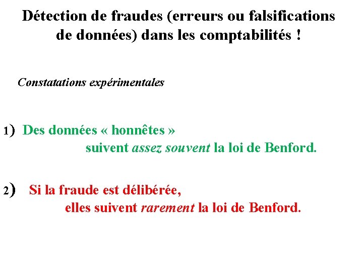 Détection de fraudes (erreurs ou falsifications de données) dans les comptabilités ! Constatations expérimentales