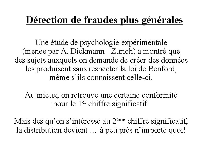 Détection de fraudes plus générales Une étude de psychologie expérimentale (menée par A. Dickmann