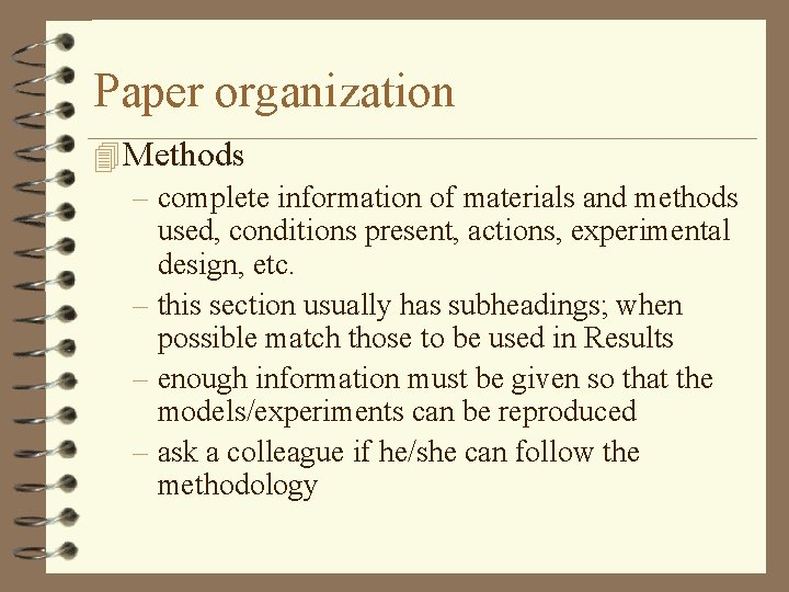 Paper organization 4 Methods – complete information of materials and methods used, conditions present,
