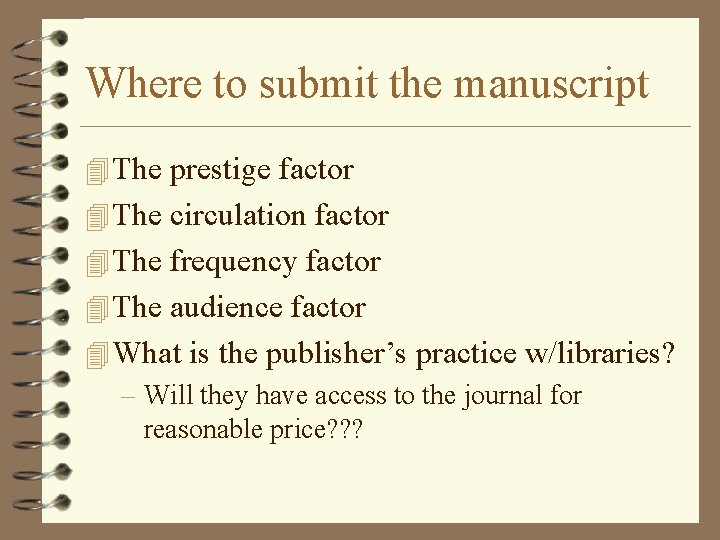 Where to submit the manuscript 4 The prestige factor 4 The circulation factor 4