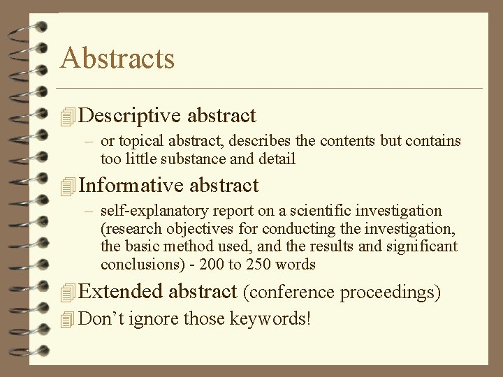 Abstracts 4 Descriptive abstract – or topical abstract, describes the contents but contains too