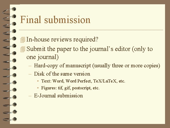Final submission 4 In-house reviews required? 4 Submit the paper to the journal’s editor