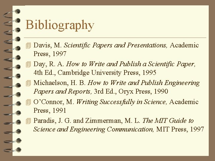 Bibliography 4 Davis, M. Scientific Papers and Presentations, Academic 4 4 Press, 1997 Day,