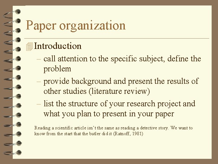 Paper organization 4 Introduction – call attention to the specific subject, define the problem