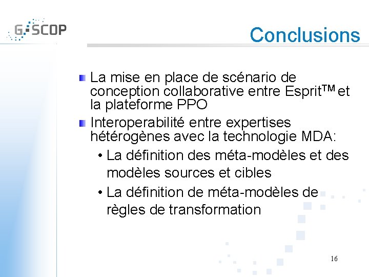 Conclusions La mise en place de scénario de conception collaborative entre Esprit. TM et