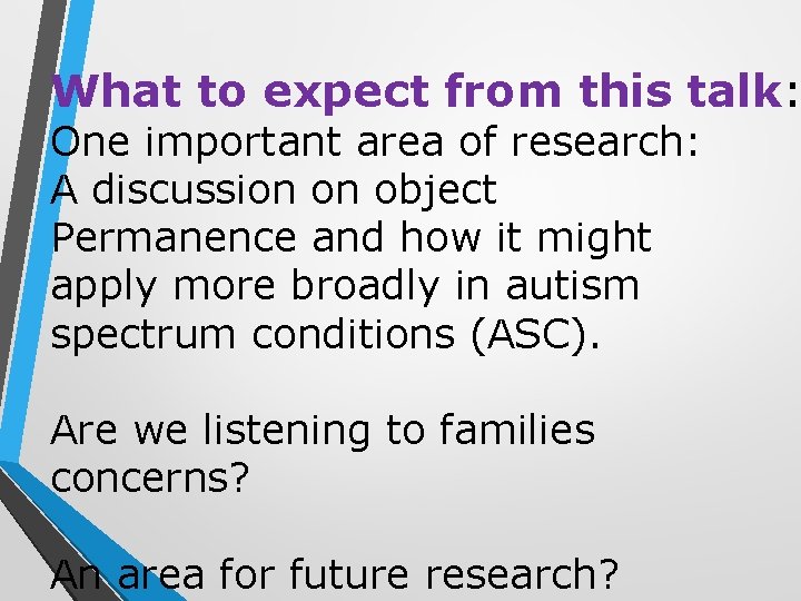 What to expect from this talk: One important area of research: A discussion on