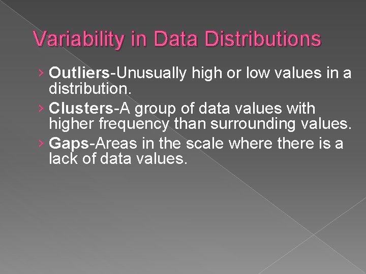Variability in Data Distributions › Outliers-Unusually high or low values in a distribution. ›