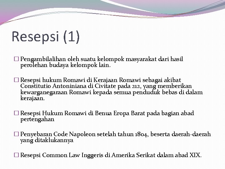 Resepsi (1) � Pengambilalihan oleh suatu kelompok masyarakat dari hasil perolehan budaya kelompok lain.