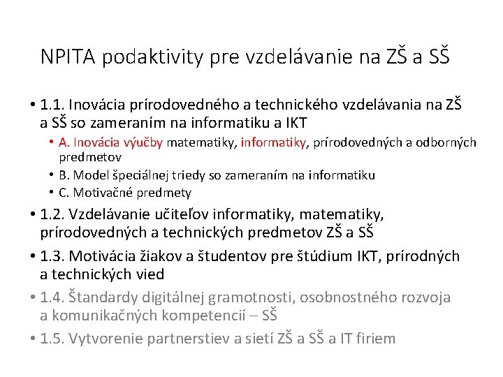 NPITA podaktivity pre vzdelávanie na ZŠ a SŠ • 1. 1. Inovácia prírodovedného a