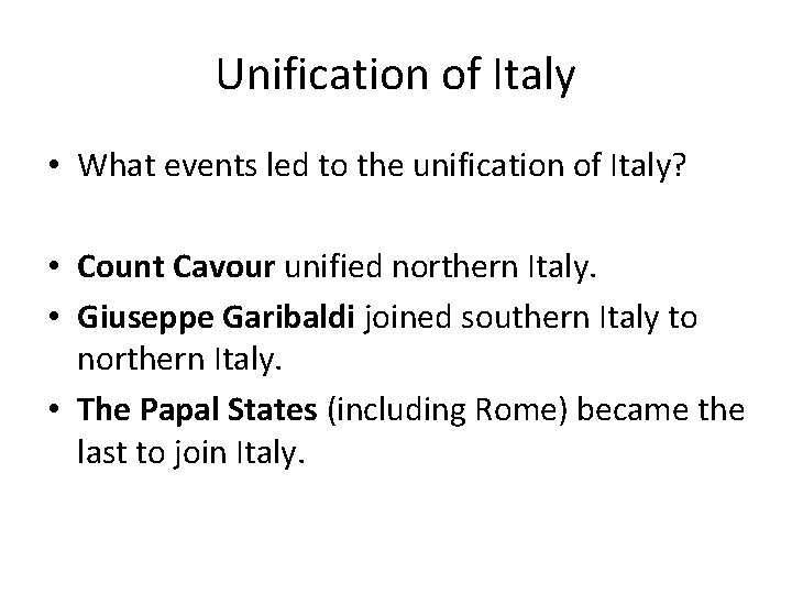 Unification of Italy • What events led to the unification of Italy? • Count