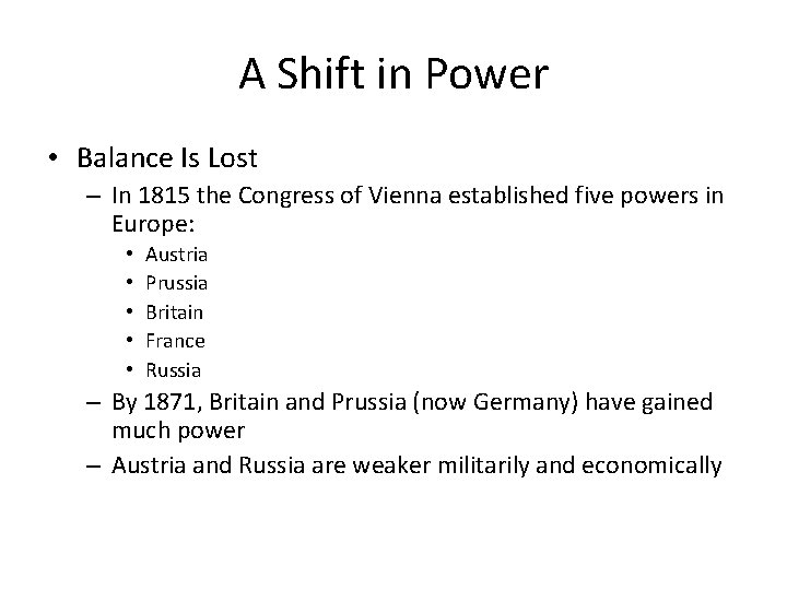 A Shift in Power • Balance Is Lost – In 1815 the Congress of