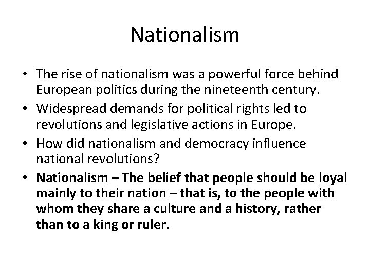 Nationalism • The rise of nationalism was a powerful force behind European politics during