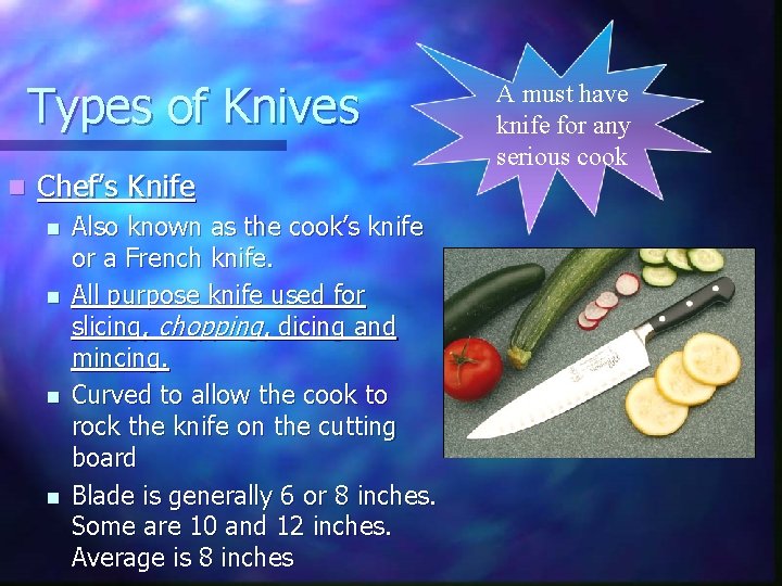 Types of Knives n Chef’s Knife n n Also known as the cook’s knife