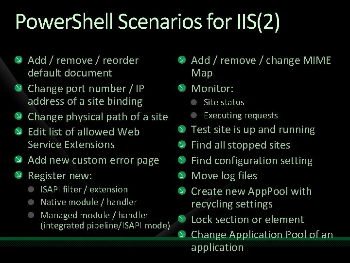 Power. Shell Scenarios for IIS(2) Add / remove / reorder default document Change port