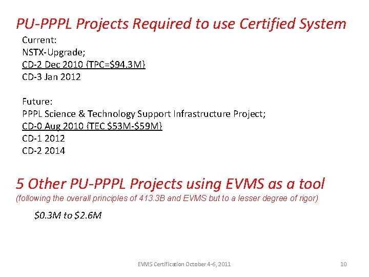 PU-PPPL Projects Required to use Certified System Current: NSTX-Upgrade; CD-2 Dec 2010 {TPC=$94. 3