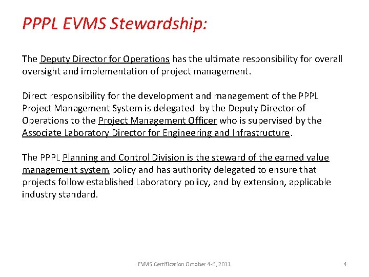 PPPL EVMS Stewardship: The Deputy Director for Operations has the ultimate responsibility for overall