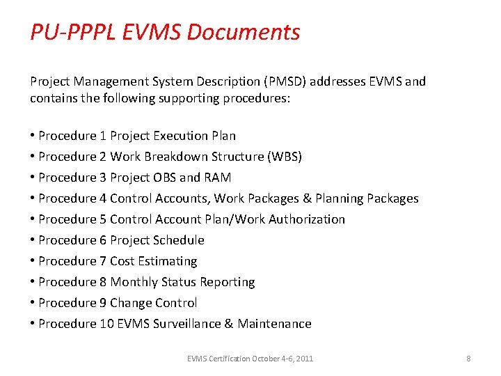 PU-PPPL EVMS Documents Project Management System Description (PMSD) addresses EVMS and contains the following