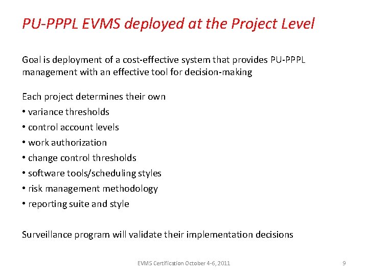 PU-PPPL EVMS deployed at the Project Level Goal is deployment of a cost-effective system