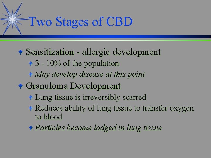 Two Stages of CBD W Sensitization - allergic development W 3 - 10% of