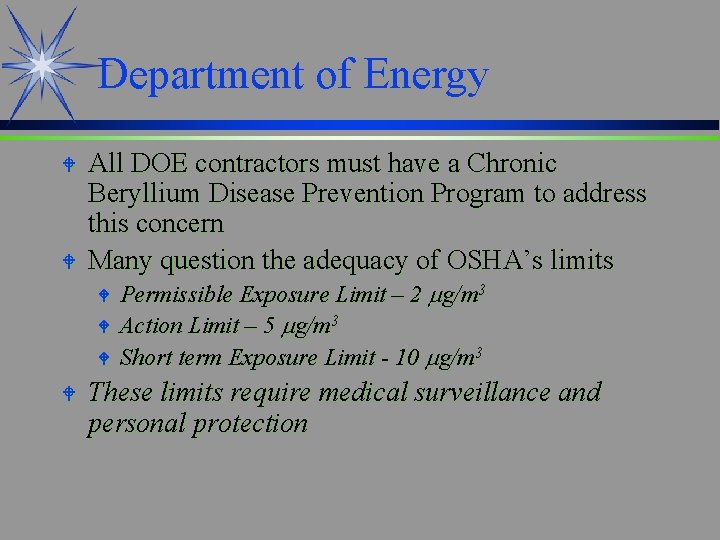 Department of Energy W W All DOE contractors must have a Chronic Beryllium Disease