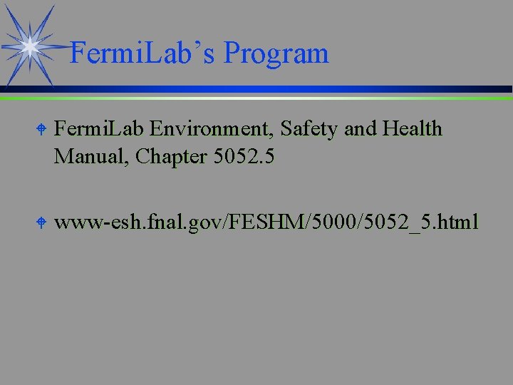 Fermi. Lab’s Program W Fermi. Lab Environment, Safety and Health Manual, Chapter 5052. 5