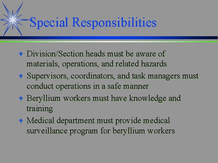 Special Responsibilities W W Division/Section heads must be aware of materials, operations, and related