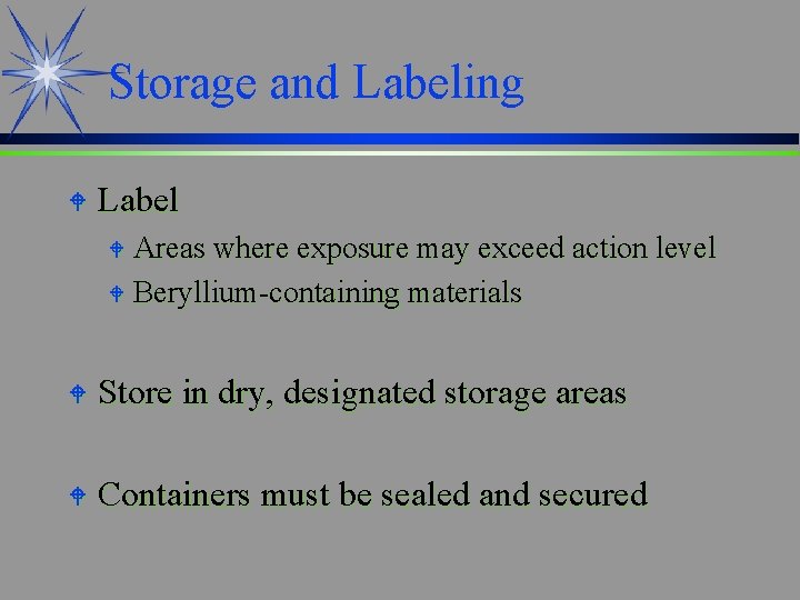 Storage and Labeling W Label W Areas where exposure may exceed action level W