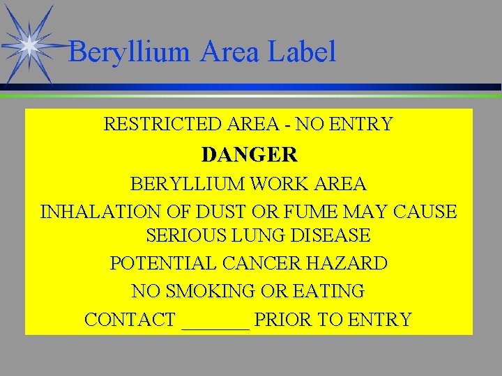 Beryllium Area Label RESTRICTED AREA - NO ENTRY DANGER BERYLLIUM WORK AREA INHALATION OF