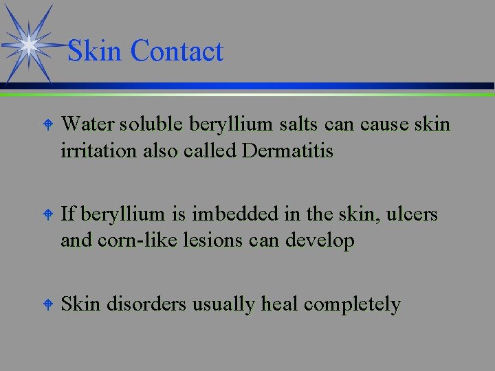 Skin Contact W Water soluble beryllium salts can cause skin irritation also called Dermatitis
