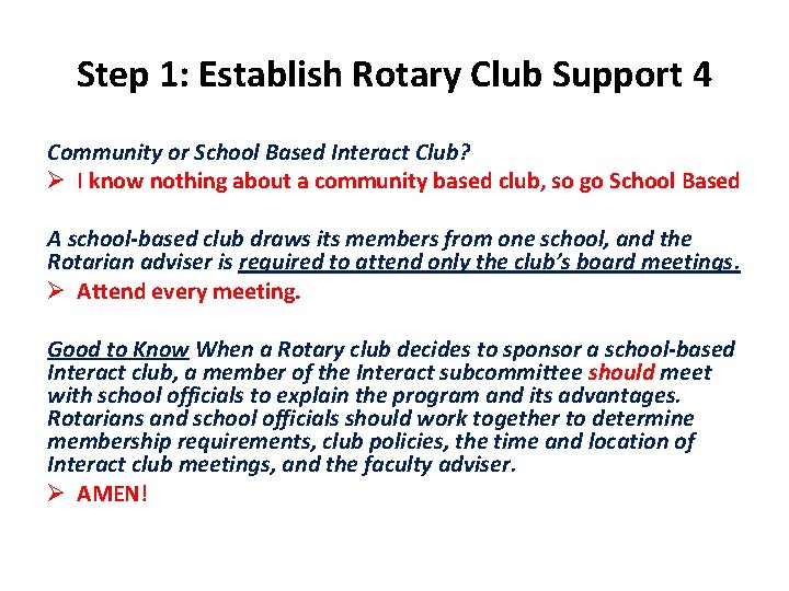 Step 1: Establish Rotary Club Support 4 Community or School Based Interact Club? Ø