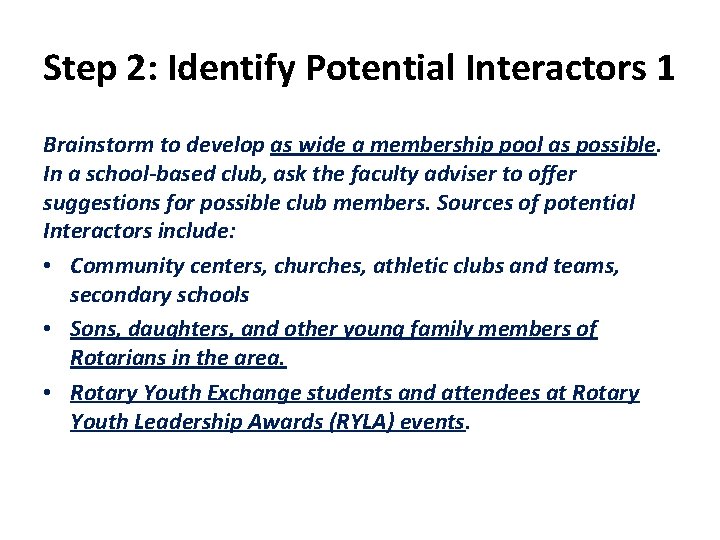 Step 2: Identify Potential Interactors 1 Brainstorm to develop as wide a membership pool