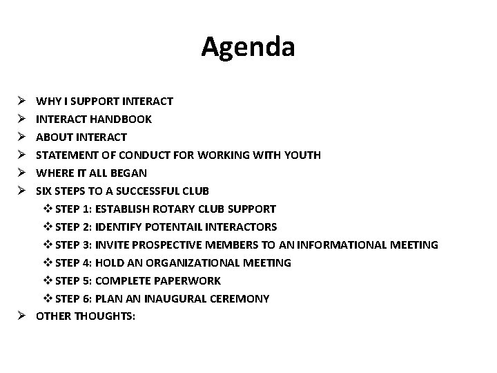 Agenda WHY I SUPPORT INTERACT HANDBOOK ABOUT INTERACT STATEMENT OF CONDUCT FOR WORKING WITH